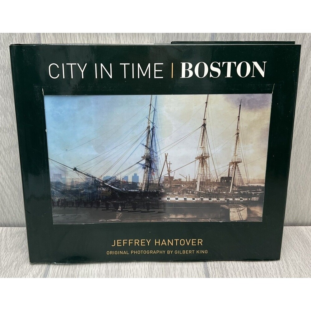City in Time: Boston by Jeffrey Hantover Hardcover 2008 Photography Art Book